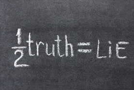 A half truth is a lie.